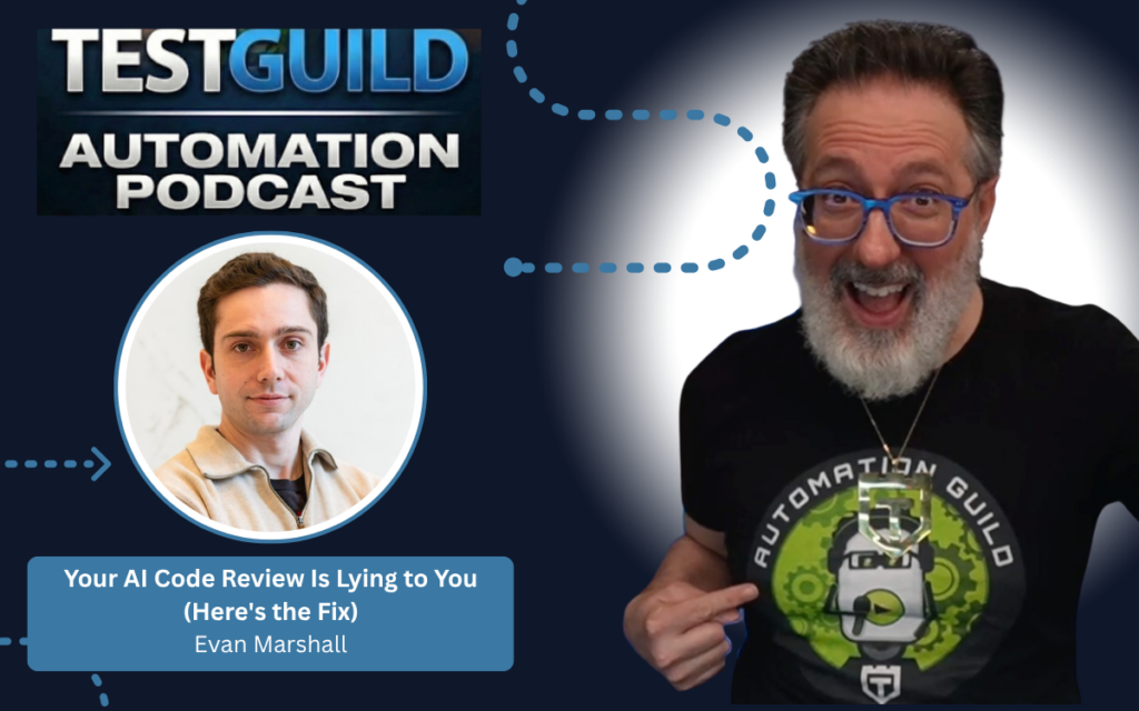 Your AI Code Review Is Lying to You (Here’s the Fix) with Evan Marshall