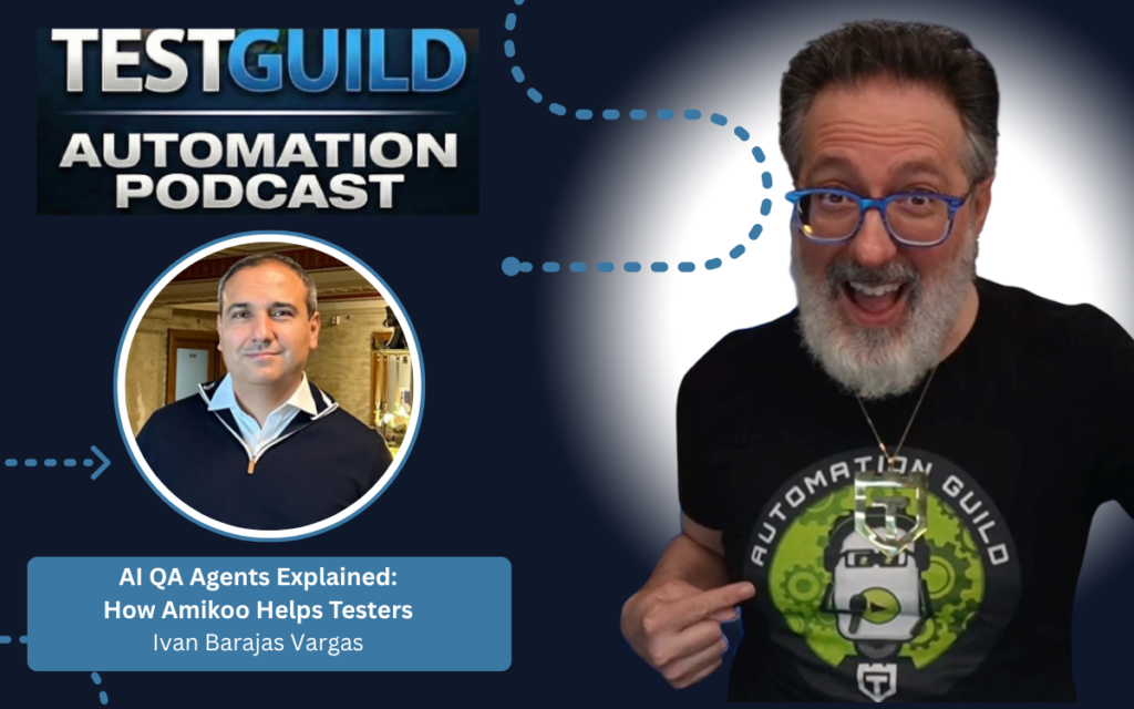 AI QA Agents Explained: How Amikoo Helps Testers with Ivan Barajas Vargas