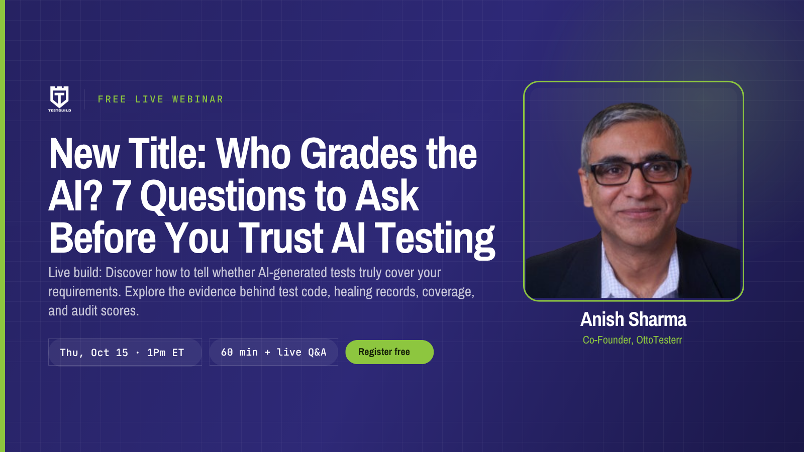 Who Grades the AI? 7 Questions to Ask Before You Trust AI Testing