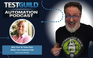 Why Your AI Tests Pass When Your Features Fail with Donovan Brady